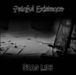 Painful Existence : Dead Lies